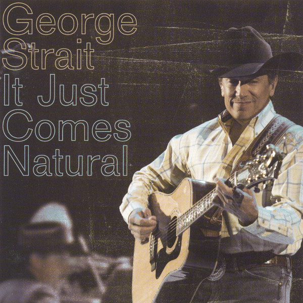 George Strait - It Just Comes Natural (CD, Album, RE)