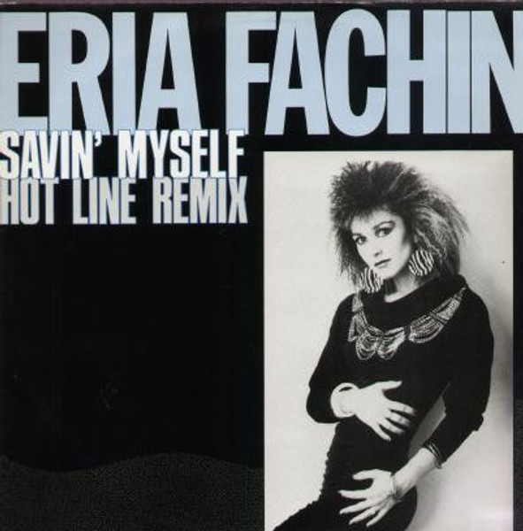 Eria Fachin - Savin' Myself (Hot Line Remix) (12")