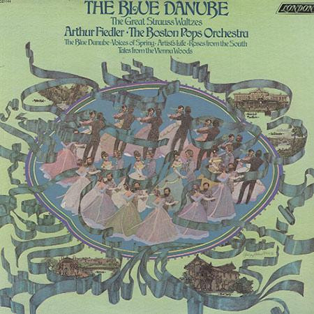 Arthur Fiedler • The Boston Pops Orchestra* - The Blue Danube (The Great Strauss Waltzes) (LP)