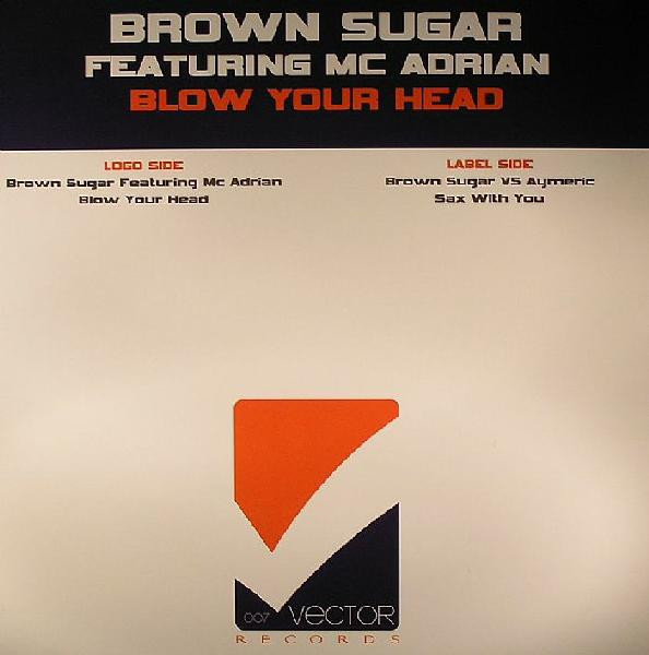 Brown Sugar Featuring Mc Adrian - Blow Your Head (12")