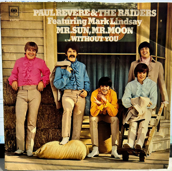 Paul Revere & The Raiders Featuring Mark Lindsay - Mr. Sun, Mr. Moon / Without You (7", Single, Mono, Styrene, Ter)