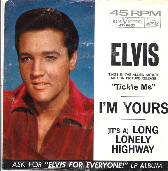 Elvis Presley - I'm Yours / (It's A) Long Lonely Highway (7", Single, Ind)