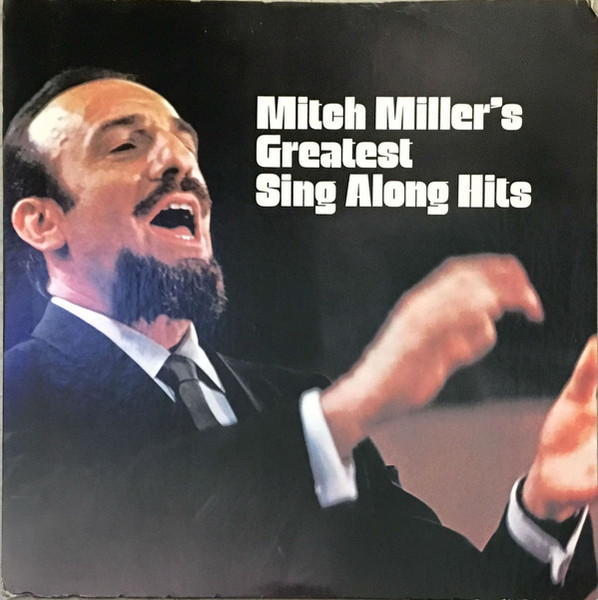 Mitch Miller - Mitch Miller's Greatest Sing Along Hits (2xLP, Comp)_3129142483