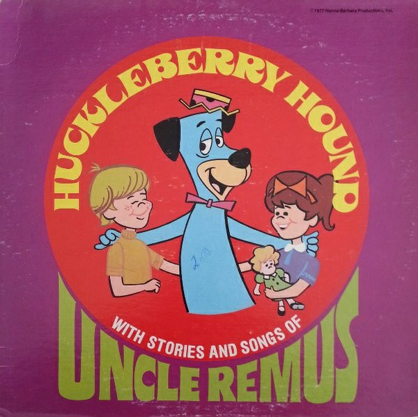 Huckleberry Hound - With Stories And Songs Of Uncle Remus (LP, RE)