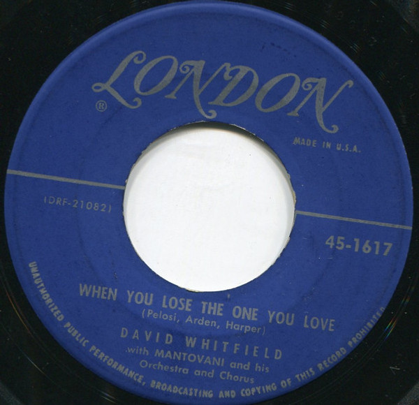 David Whitfield With Mantovani And His Orchestra - When You Lose The One You Love / Angelus (7")