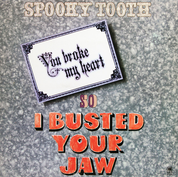 Spooky Tooth - You Broke My Heart So I Busted Your Jaw (LP, Album, Pit)