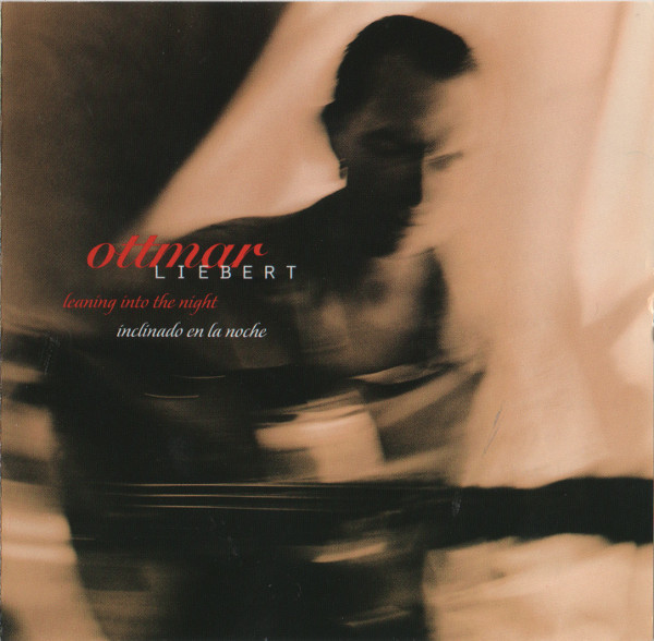 Ottmar Liebert - Leaning Into The Night / Inclinado  En La Noche (CD, Album)