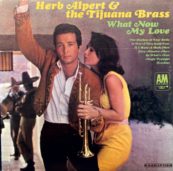 Herb Alpert & The Tijuana Brass - What Now My Love (LP, Album, Mono, Pit)