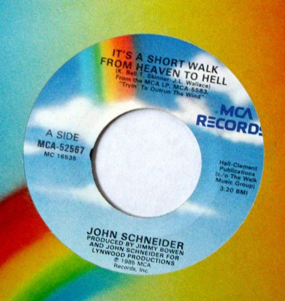 John Schneider - It's A Short Walk From Heaven To Hell / Honeymoon Wine (7")