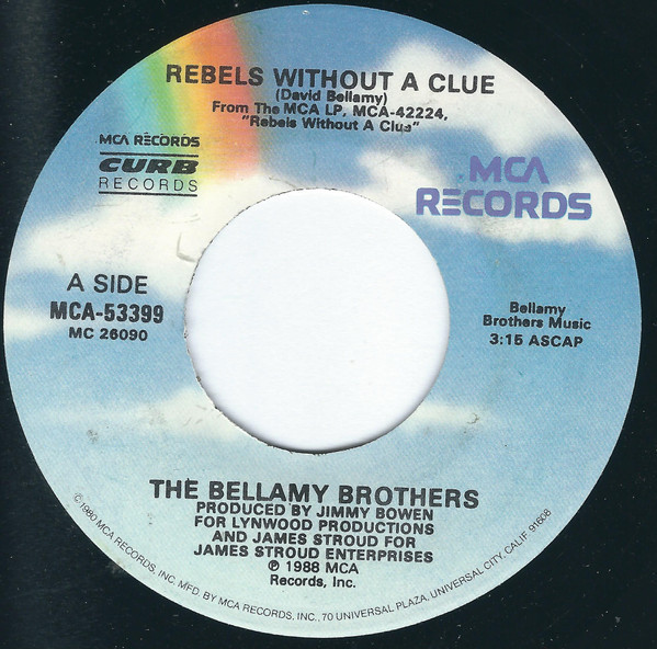 The Bellamy Brothers* - Rebels Without A Clue (7", Glo)