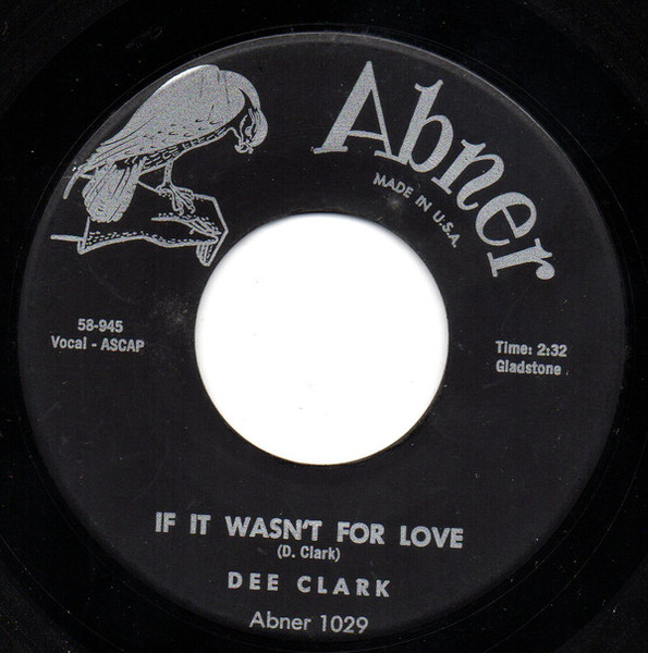 Dee Clark - If It Wasn't For Love / Hey Little Girl (7", Single)