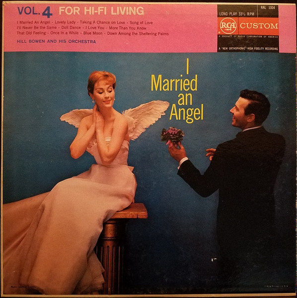 Hill Bowen And His Orchestra - I Married An Angel - Vol. 4 For Hi-Fi Living (LP, Album)