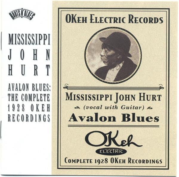 Mississippi John Hurt - Avalon Blues: The Complete 1928 Okeh Recordings (CD, Comp, Mono, RE, RM)