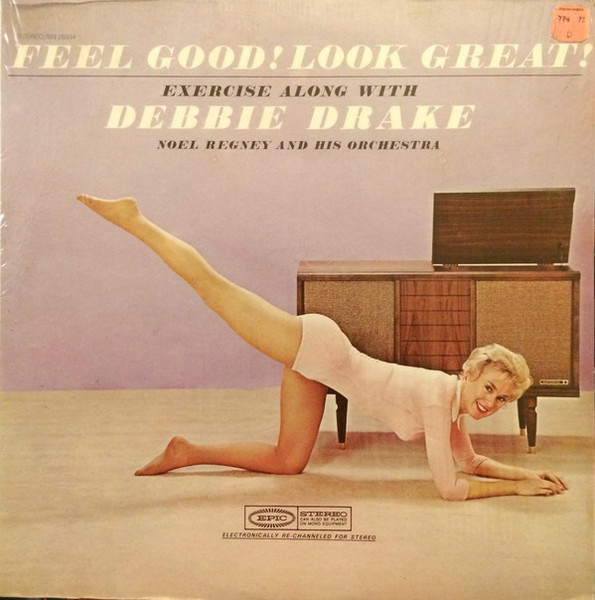 Debbie Drake - Feel Good!  Look Great!  Exercise Along With Debbie Drake And Noel Regney And His Orchestra (LP, RE, Ele)