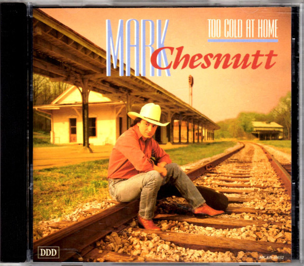 Mark Chesnutt - Too Cold At Home (CD, Album, Club)