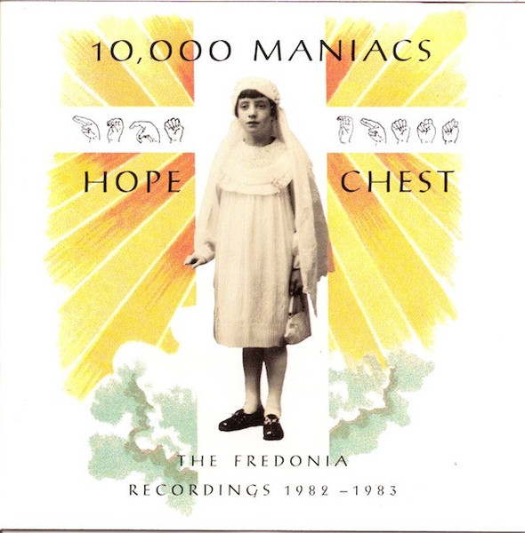 10,000 Maniacs - Hope Chest (The Fredonia Recordings 1982 - 1983) (CD, Comp, Club)