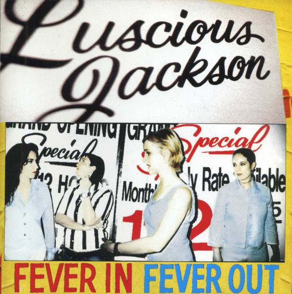 Luscious Jackson - Fever In Fever Out (CD, Album, Club) - BullTrax