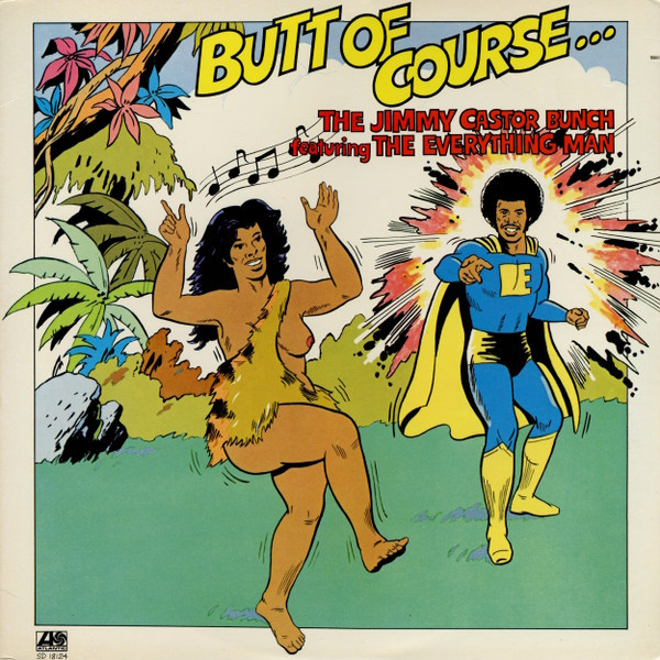 The Jimmy Castor Bunch Featuring The Everything Man - Butt Of Course... (LP, Album, Ric)