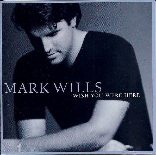 Mark Wills (2) - Wish You Were Here (CD, Album, Club)_3325582497