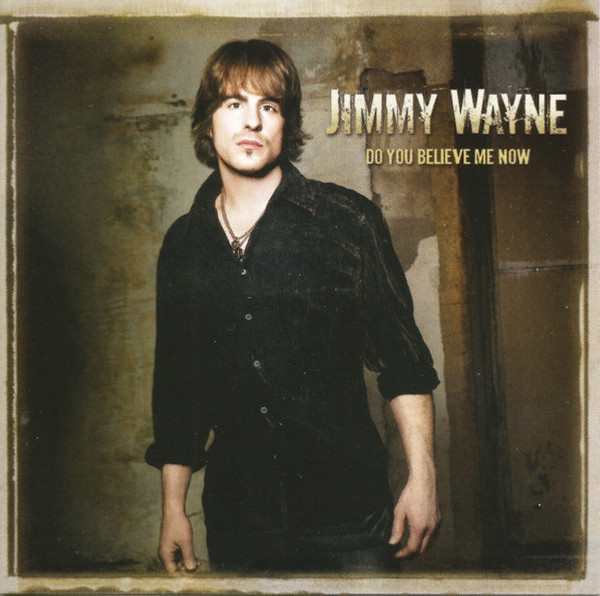 Jimmy Wayne - Do You Believe Me Now (CD, Album, Enh)