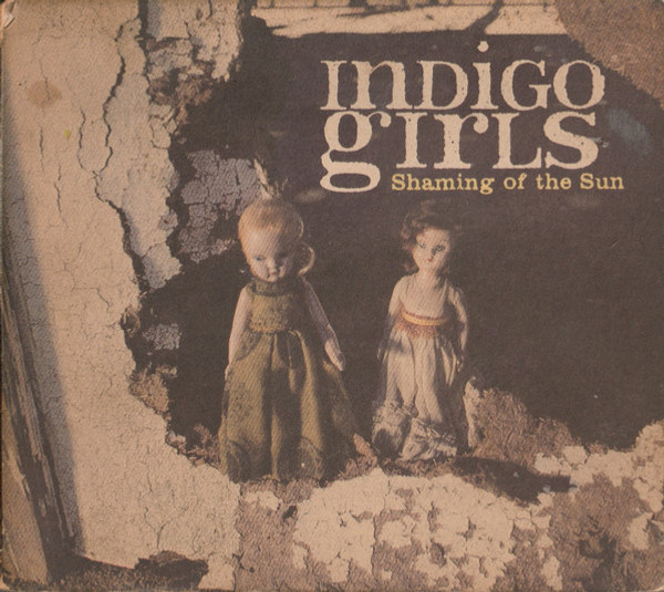 Indigo Girls - Shaming Of The Sun (CD, Album, Dig)
