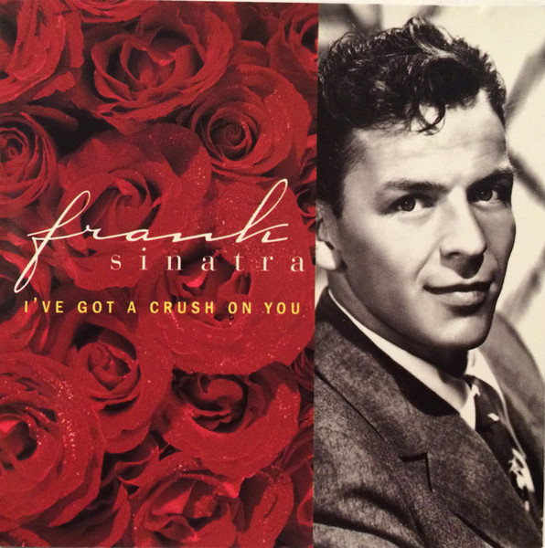 Frank Sinatra - I've Got A Crush On You (CD, Comp, Mono)