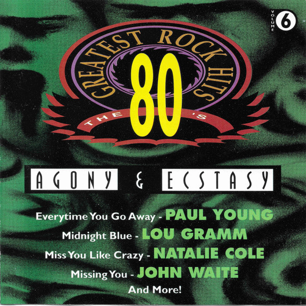 Various - The 80's Greatest Rock Hits Volume 6 Agony & Ecstasy (CD, Comp)