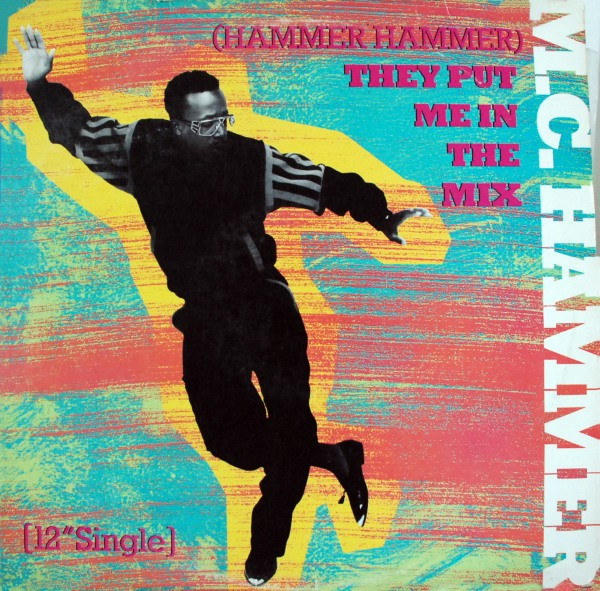 M.C. Hammer* - (Hammer Hammer) They Put Me In The Mix / Cold Go M.C. Hammer (12", Single)
