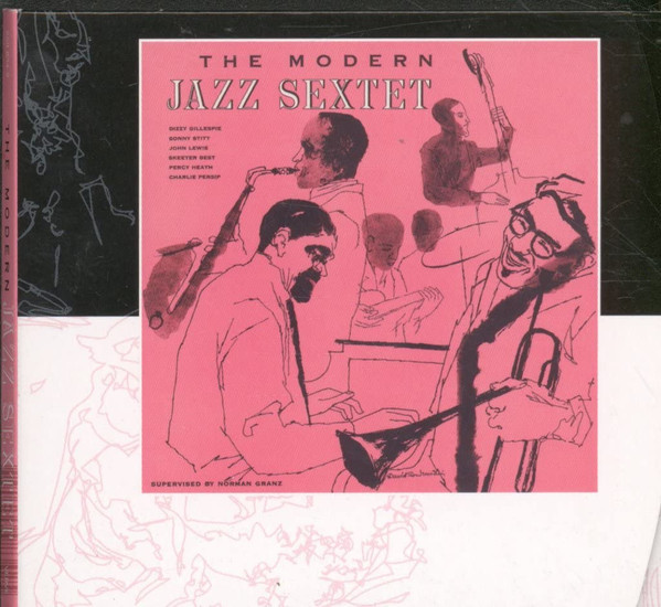 The Modern Jazz Sextet Featuring Dizzy Gillespie, Sonny Stitt, John Lewis (2), Skeeter Best, Percy Heath & Charlie Persip - The Modern Jazz Sextet (CD, Album, RE, RM)