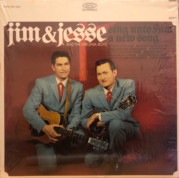 Jim & Jesse And The Virginia Boys - Sing Unto Him A New Song (LP, Album)
