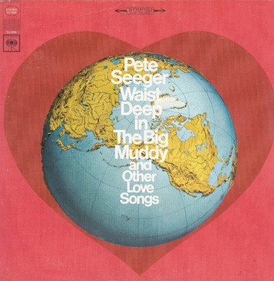Pete Seeger - Waist Deep In The Big Muddy And Other Love Songs (LP, Album)_3378650667
