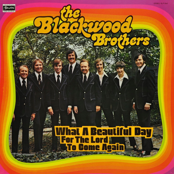 The Blackwood Brothers* - What A Beautiful Day For the Lord To Come Again (LP, Album)_3383800317
