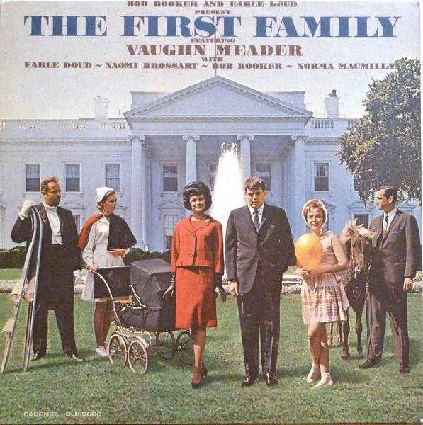 Bob Booker And Earle Doud Featuring Vaughn Meader With Earle Doud ~ Naomi Brossart ~ Bob Booker ~ Norma Macmillan - The First Family (LP, Album, Mono, Ind)_3386487384