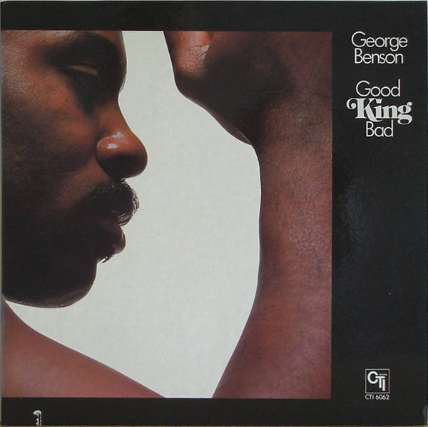 George Benson - Good King Bad (LP, Album, Gat)_3386469702