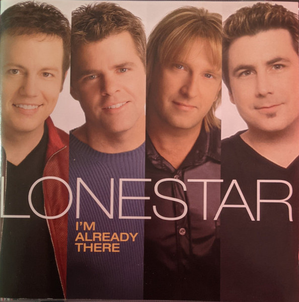 Lonestar (3) - I'm Already There (CD, Album, Club)