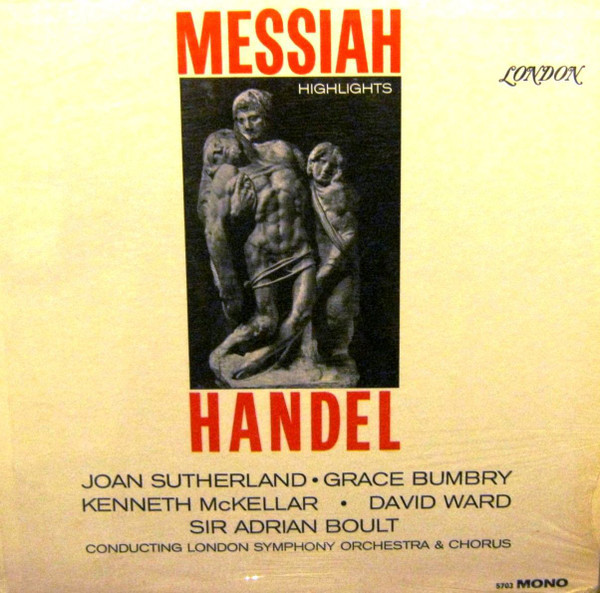 Handel* –  Joan Sutherland, Grace Bumbry, Kenneth McKellar, David Ward (7), Sir Adrian Boult conducting London Symphony Orchestra & Chorus* - Messiah Highlights (LP, Album, Mono)