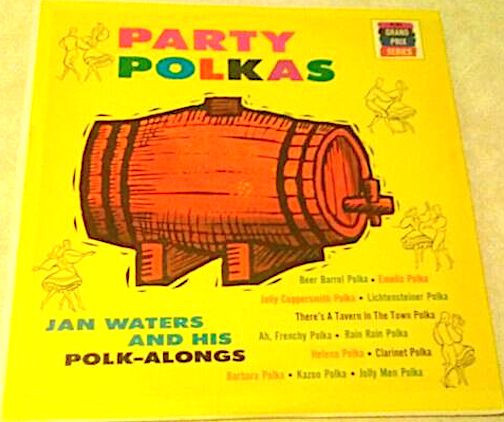 Jan Waters And His Polk-Alongs* - Party Polkas (LP, Album, Mono)