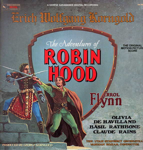 Erich Wolfgang Korngold, The Utah Symphony Orchestra*, Varujan Kojian - The Adventures Of Robin Hood (The Original Motion Picture Score) (LP, Album)