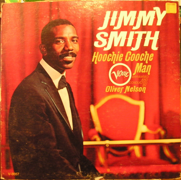 Jimmy Smith  Arranged And Conducted By Oliver Nelson - Hoochie Cooche Man (LP, Album, Mono)