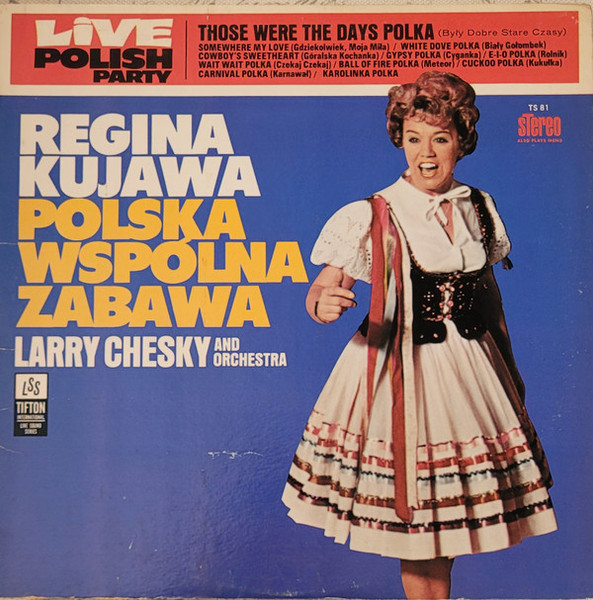 Regina Kujawa, Larry Chesky And His Orchestra - Live Polish Party : Polska Wspolna Zabawa (LP, Album)