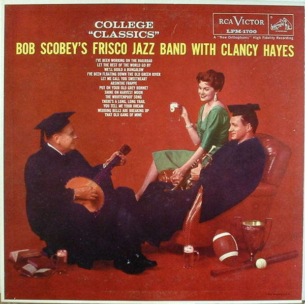 Bob Scobey's Frisco Band With Clancy Hayes - College Classics (LP, Album, Mono)_3460461042