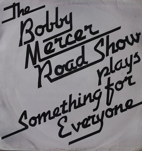 The Bobby Mercer Road Show - Something For Everyone (LP, Album)_3483785961