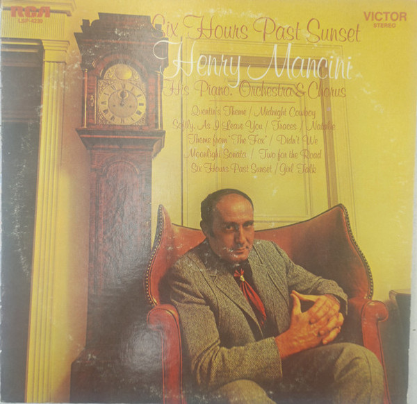 Henry Mancini And His Orchestra - Six Hours Past Sunset (LP, Album, Ind)
