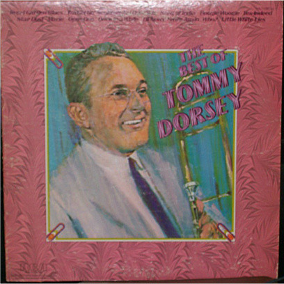 Tommy Dorsey And His Orchestra - The Best Of Tommy Dorsey (LP, Comp, RE)_3487043118