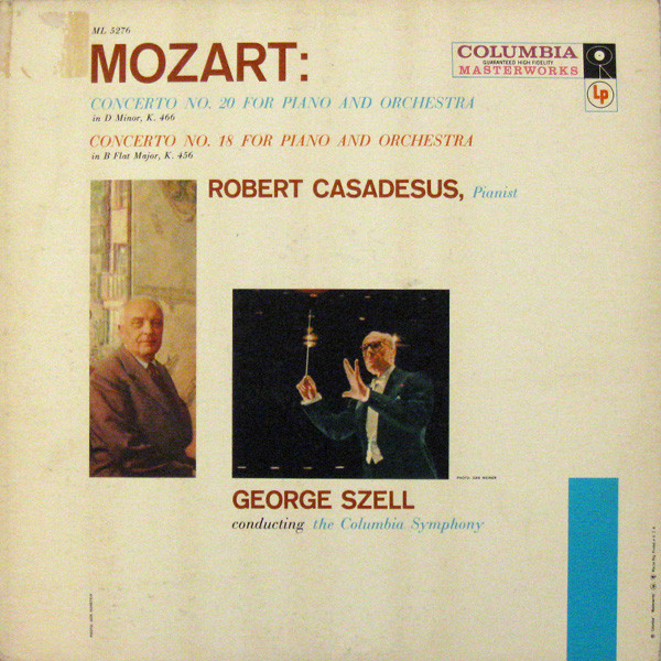 Mozart* - Robert Casadesus, George Szell, Columbia Symphony* - Concerto No. 20 For Piano And Orchestra In D Minor, K. 466 / Concerto No. 18 For Piano And Orchestra In B Flat Major, K. 456 (LP)