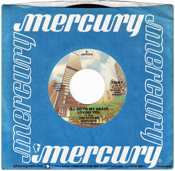 The Statler Brothers - I'll Go To My Grave Loving You / You've Been Like A Mother To Me (7", Single)