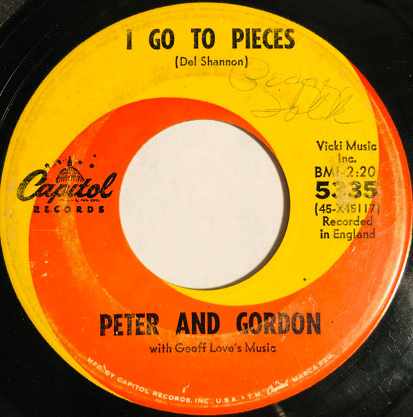 Peter And Gordon* - I Go To Pieces / Love Me, Baby (7", Single, Ind)