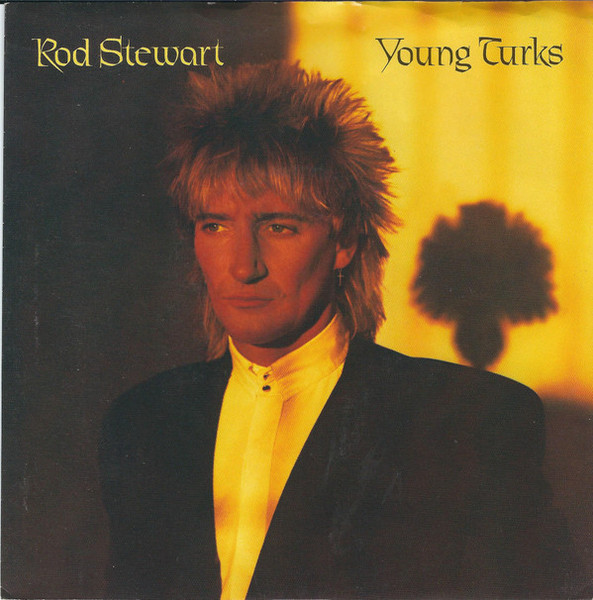 Rod Stewart - Young Turks (7", Single, Spe)