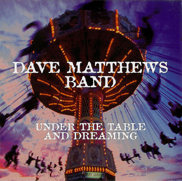 Dave Matthews Band - Under The Table And Dreaming (CD, Album, Club, RP)