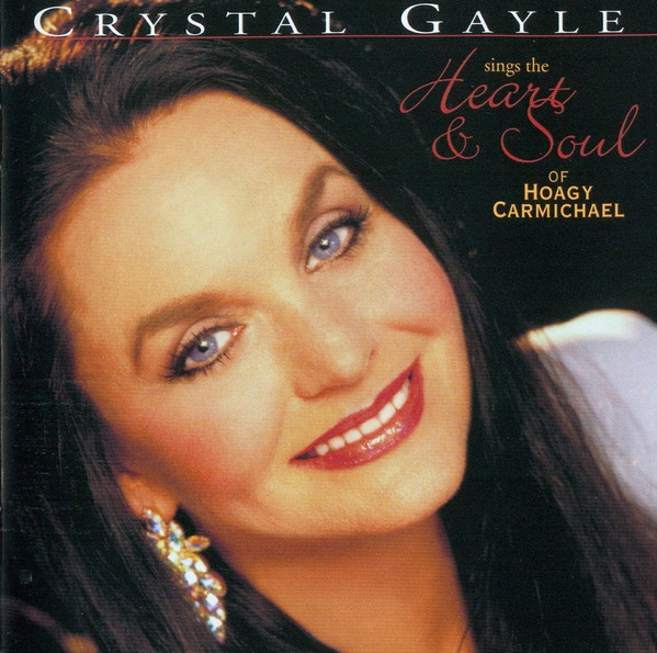 Crystal Gayle - Sings The Heart & Soul Of Hoagy Carmichael (CD, Album)